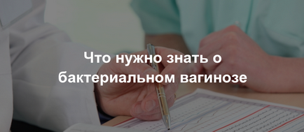 Bakteriális vaginosis - okoz, diagnosztizálása, kezelése (ok) Bakteriális hüvelygyulladás - Okok, diagnózis, kezelés