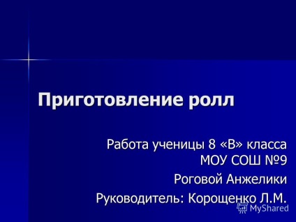 Prezentare pe tema pregătirii unei lucrări a studenților în roluri 8 în clasa moe sosh 9 corn Angelica