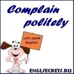 Cum să exprimi politicos nemulțumirea în limba engleză, secrete ale limbii engleze
