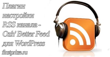 Funcțional plugin wordpress setări rss feeds ozh 'feed mai bun, blog despre activitatea pe internet