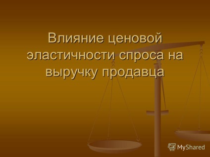 Prezentare privind efectul elasticității prețului cererii asupra veniturilor vânzătorului