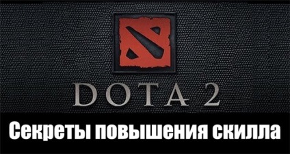 Secrete de crestere a priceperii in DotA