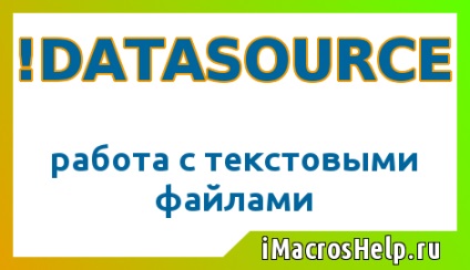 Datasource imacros - lucrul cu fișiere, ajutor imacros