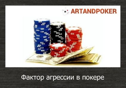 az agressziót, a póker