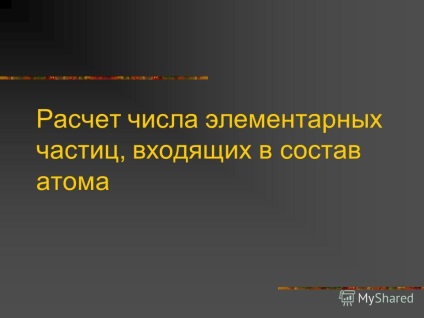 Prezentare privind calculul numărului de particule elementare care alcătuiesc atomul