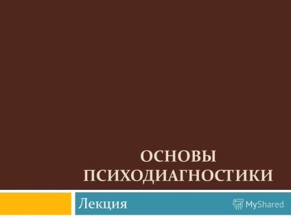 bemutatása alapjait psychodiagnostics előadás