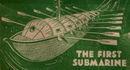 Ki találta fel az első tengeralattjáró - a történelem folyamán, hogy ki készítette az első tengeralattjáró