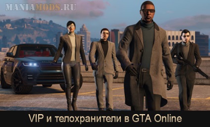 Vip și gărzi de corp în gta online - Grand Theft Auto 5