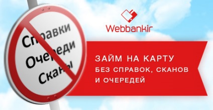 Împrumuturi în compania webbankir, recenzii clienți, știri ale companiei