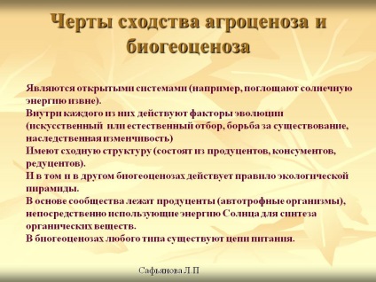 Hasonlóságok és agrocenosis biogeocoenose (biogeocoenosis) Hasonlóságok és agrocenosis biogeocoenose