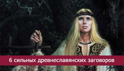 6 conspirații vechi slavice puternice - ezoterice și cunoaștere de sine