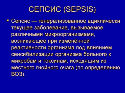 Sepsis - ceea ce este, simptomele, tratamentul, cauzele, prognosticul, rezultatul, speranța de viață