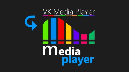 De la player pentru muzica vkontakte la media player universal!