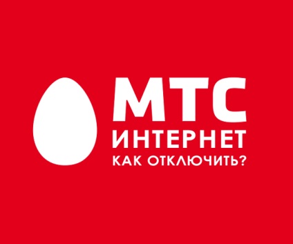 Cum să dezactivați Internetul la MTS, operatorii de comunicații din Primorye
