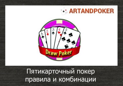 Reguli și combinații de poker cu cinci cărți