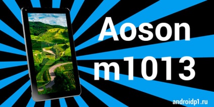 Obținerea rădăcină aoson m1013 - android 1