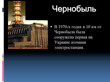 Prezentări pentru ora de clasă pe tema Cernobîlului și dezastrul de la Cernobîl (accident) pe tema copiilor