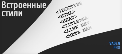 Efectuarea tagurilor html un atribut de stil (built-in css styles), vaden pro
