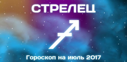 Horoscop Sagetator pentru iulie 2017 pentru femeie si pentru barbat