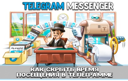 Ca și în mesageria de telegramă, ascunde timpul de vizită