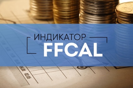 Az indikátor ffcal - gazdasági naptár a forexfactory
