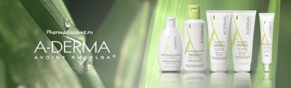 Cosmetice și-derm (produse cosmetice) Cosmetics A-Derma