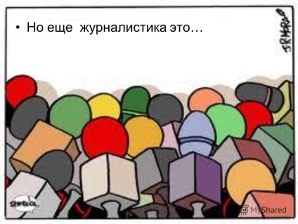 Prezentarea pe jurnalism știință ca un sistem de artistice, culturale, (care acoperă întregul ciclu al creației și.) Prezentarea pe jurnalism știință ca un sistem de artistice, culturale,
