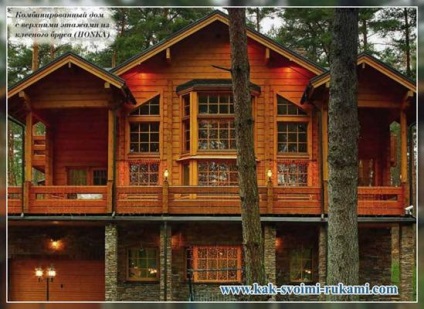 Combinat casa privată din piatră și lemn, mâinile - cum să le facă (lemn) Combinat casa privată din piatră și lemn, mâinile - modul de a face cel mai mult