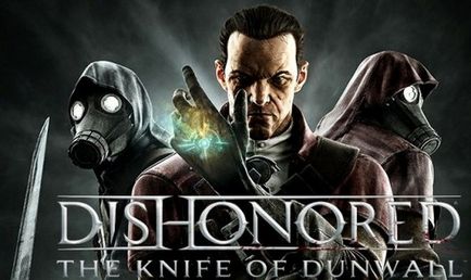 Повне проходження dishonored «knife of dunwall» - dishonored - гри (dishonored) Повне проходження dishonored «knife of dunwall» - dishonored - гри