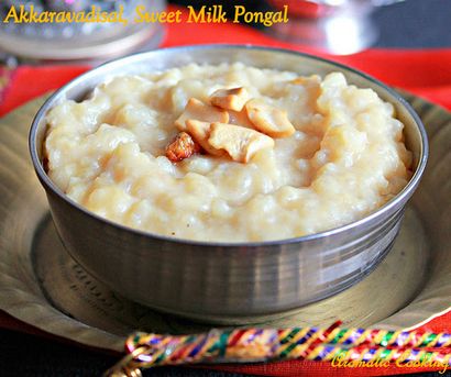 Cuisson Akkaravadisal aromatique (Akkara Adisal), lait sucré Pongal (comment faire akkaravadisal en tamil) Akkaravadisal aromatique de cuisson (Akkara Adisal), lait sucré Pongal