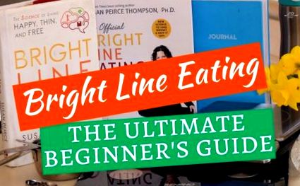 Bright Line Eating®: The Ultimate Beginner’s Guide