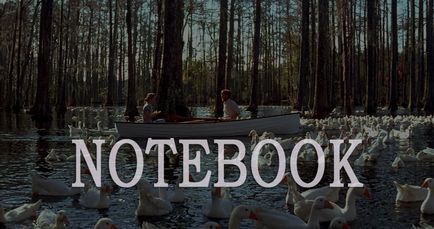 Notebook »(notebook-uri, 2004) - recenzie film