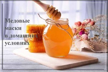 rețete miere pentru măști de păr, tratamente faciale și corporale la domiciliu, cum va efortului de sănătate